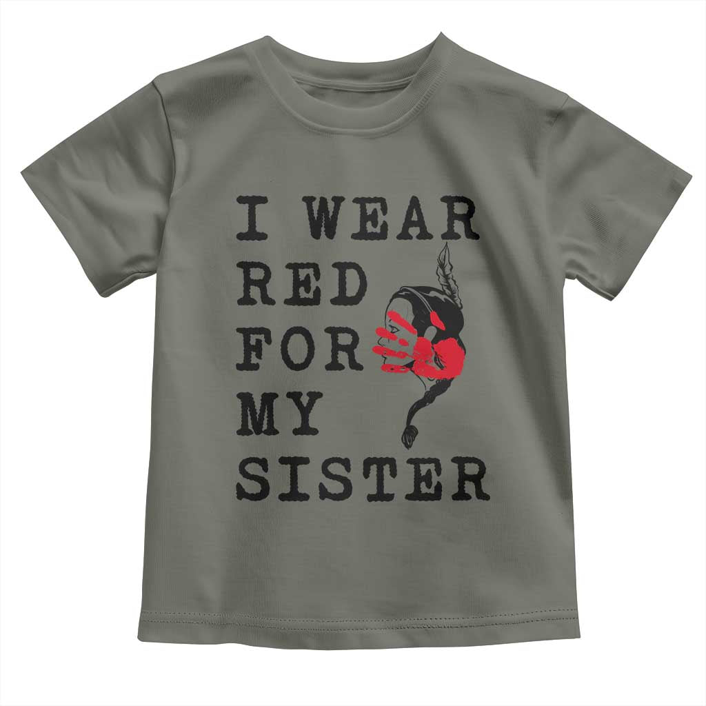 MMIW Awareness Month Native American Toddler T Shirt I Wear Red For My Sister
