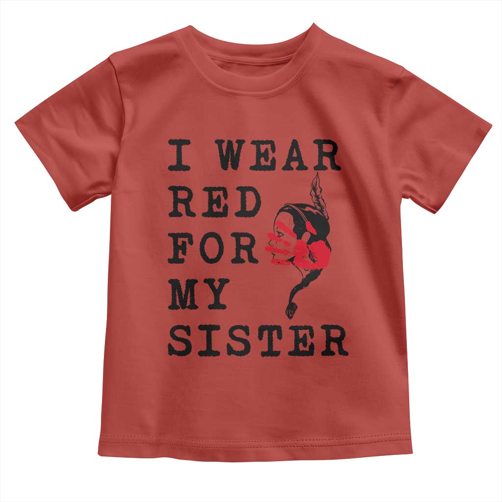 MMIW Awareness Month Native American Toddler T Shirt I Wear Red For My Sister