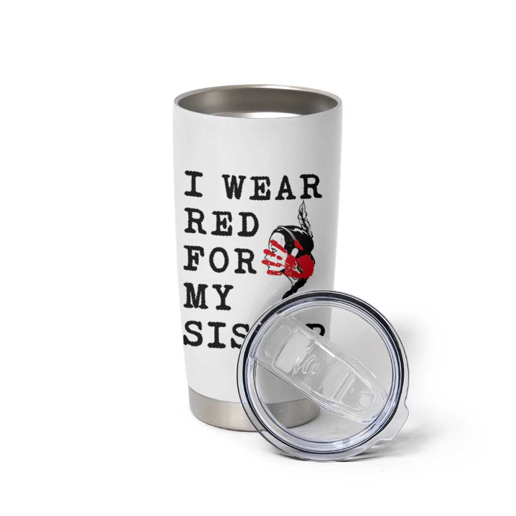 MMIW Awareness Month Native American Tumbler Cup I Wear Red For My Sister