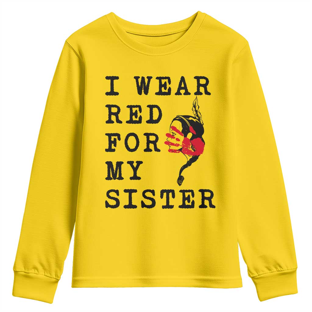 MMIW Awareness Month Native American Youth Sweatshirt I Wear Red For My Sister