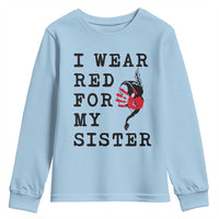 MMIW Awareness Month Native American Youth Sweatshirt I Wear Red For My Sister