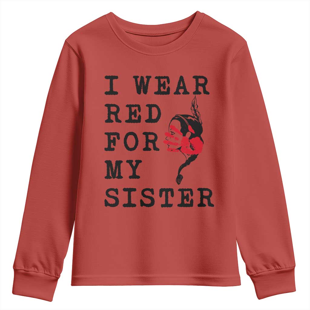 MMIW Awareness Month Native American Youth Sweatshirt I Wear Red For My Sister