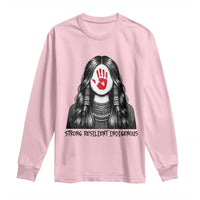 MMIW Strong Resilient Indigenous Long Sleeve Shirt Stand With Native Women Support