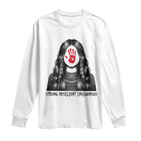 MMIW Strong Resilient Indigenous Long Sleeve Shirt Stand With Native Women Support