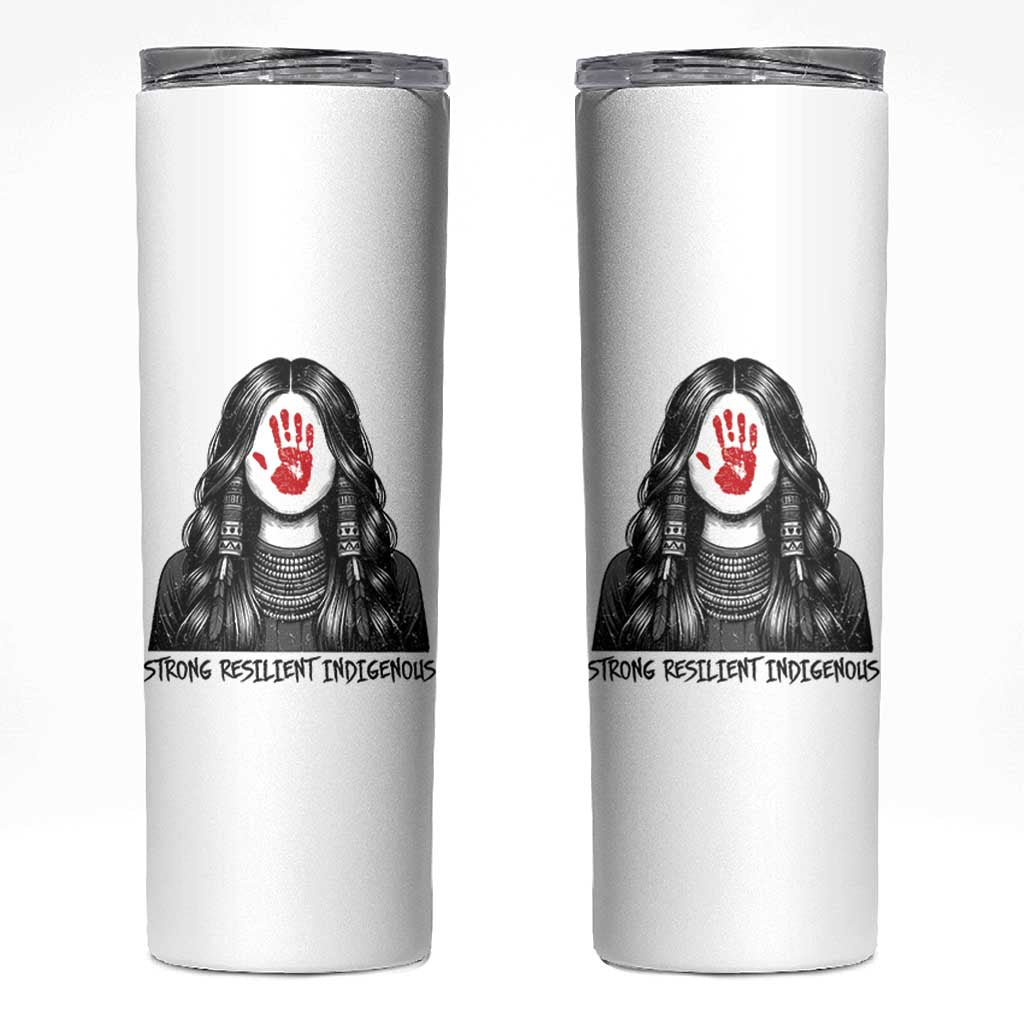 MMIW Strong Resilient Indigenous Skinny Tumbler Stand With Native Women Support