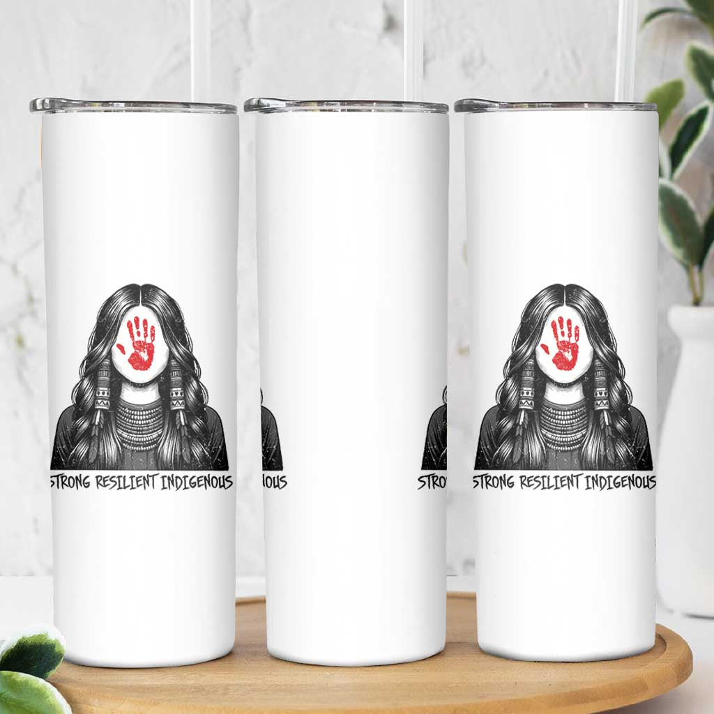 MMIW Strong Resilient Indigenous Skinny Tumbler Stand With Native Women Support