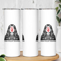 MMIW Strong Resilient Indigenous Skinny Tumbler Stand With Native Women Support