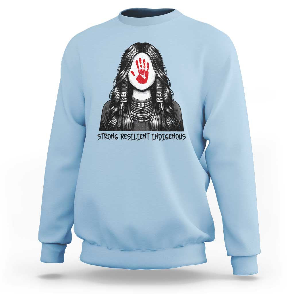 MMIW Strong Resilient Indigenous Sweatshirt Stand With Native Women Support