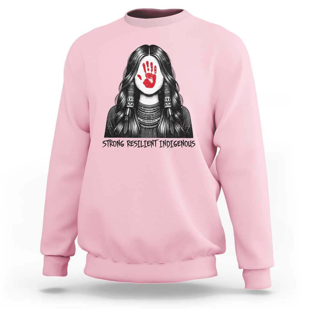 MMIW Strong Resilient Indigenous Sweatshirt Stand With Native Women Support