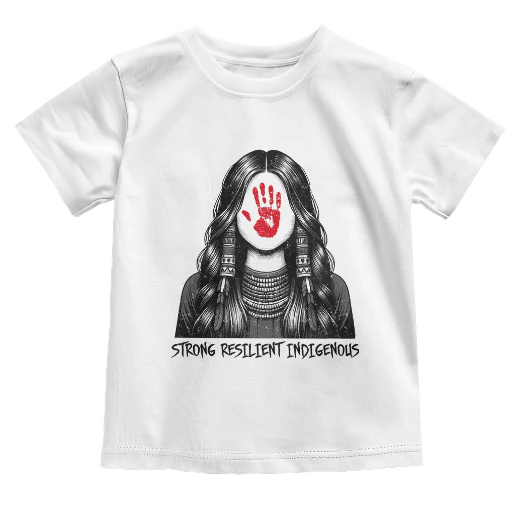 MMIW Strong Resilient Indigenous Toddler T Shirt Stand With Native Women Support