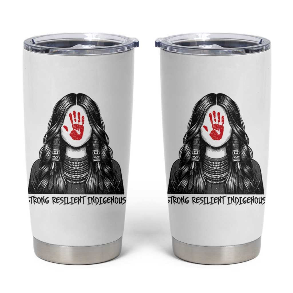 MMIW Strong Resilient Indigenous Tumbler Cup Stand With Native Women Support