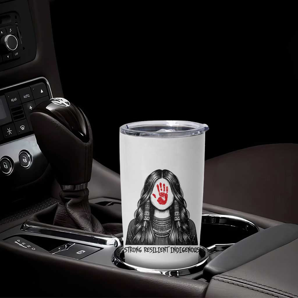 MMIW Strong Resilient Indigenous Tumbler Cup Stand With Native Women Support
