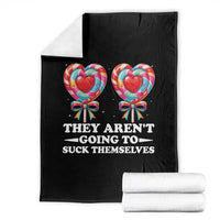 Funny Adult Humor Throw Blanket They Arent Going To Suck Themselves