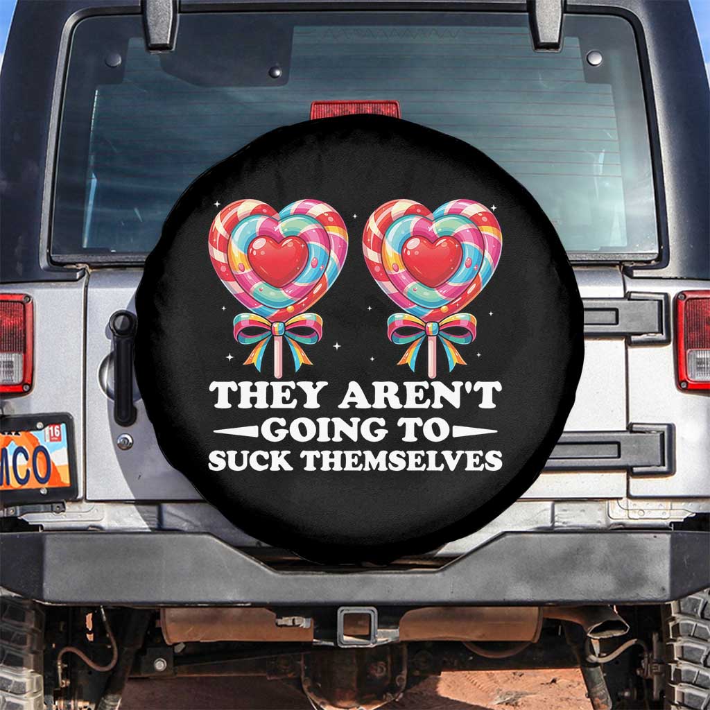 Funny Adult Humor Spare Tire Cover They Arent Going To Suck Themselves