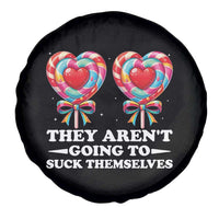 Funny Adult Humor Spare Tire Cover They Arent Going To Suck Themselves