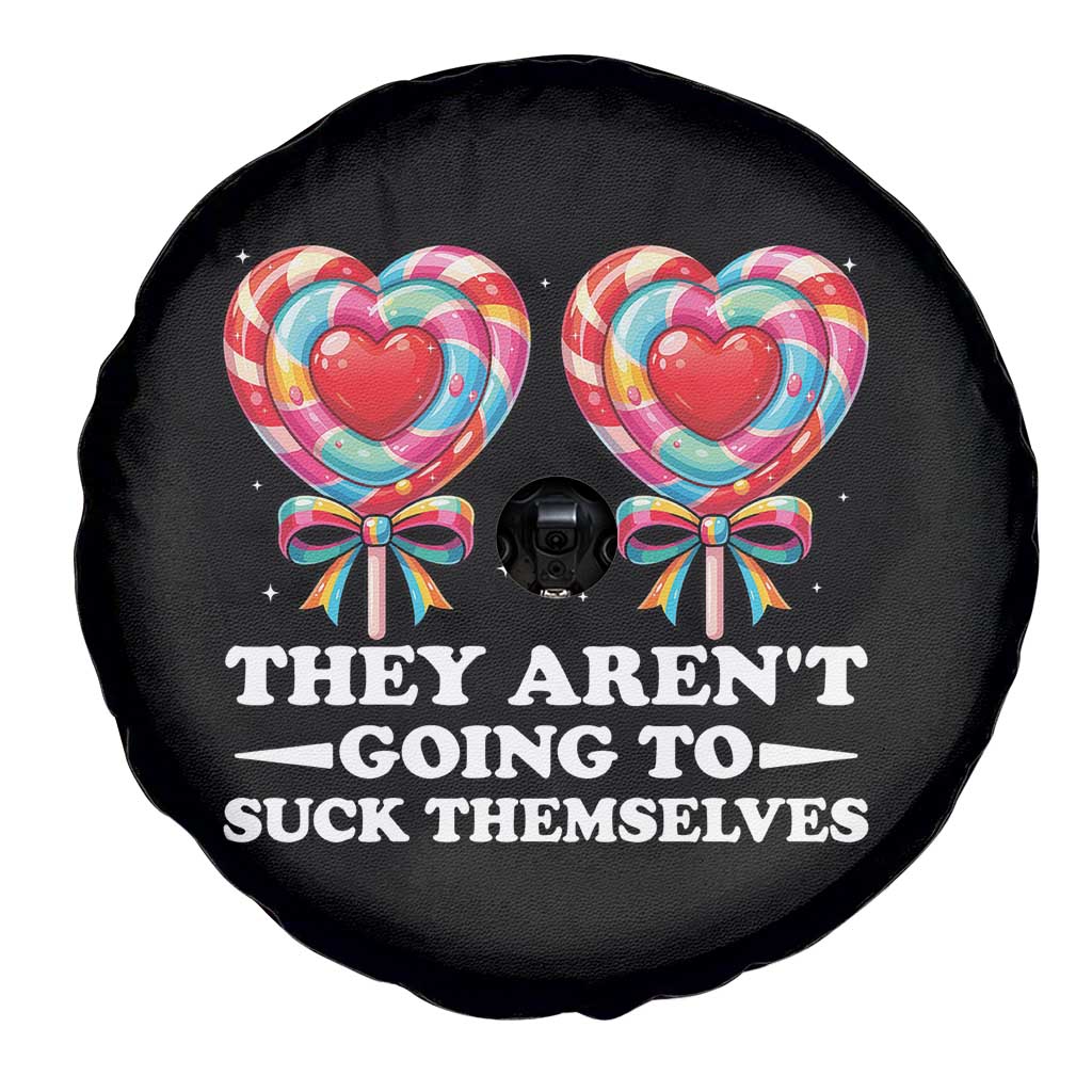 Funny Adult Humor Spare Tire Cover They Arent Going To Suck Themselves
