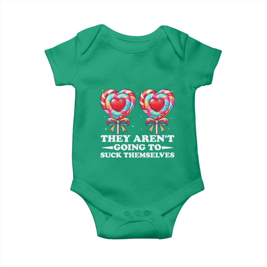 Funny Adult Humor Baby Onesie They Arent Going To Suck Themselves