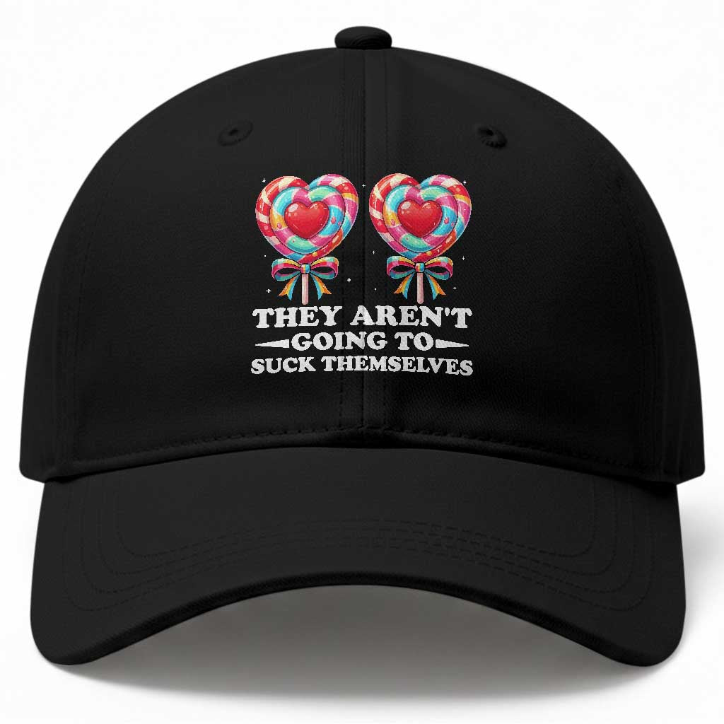 Funny Adult Humor Baseball Cap They Arent Going To Suck Themselves
