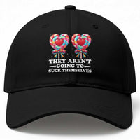 Funny Adult Humor Baseball Cap They Arent Going To Suck Themselves