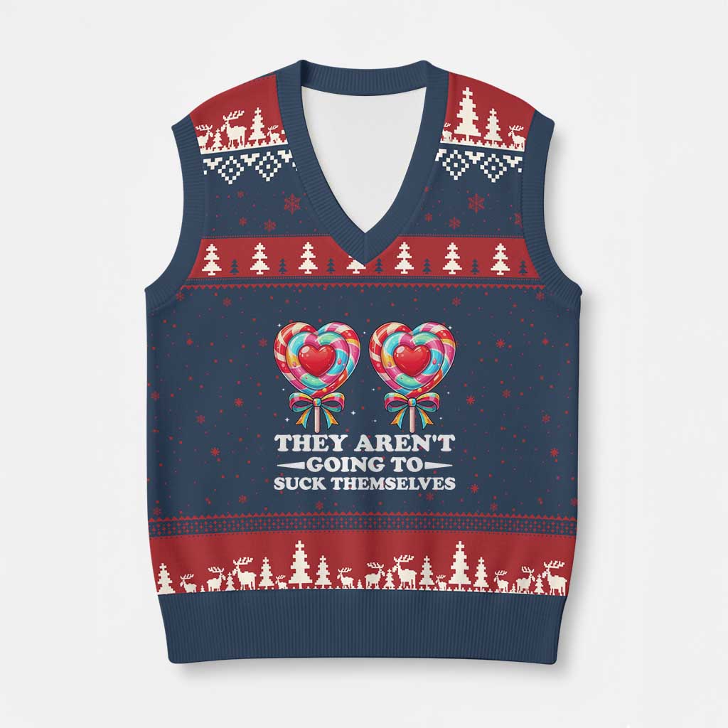 Funny Adult Humor V-Neck Knit Sweater Vest They Arent Going To Suck Themselves