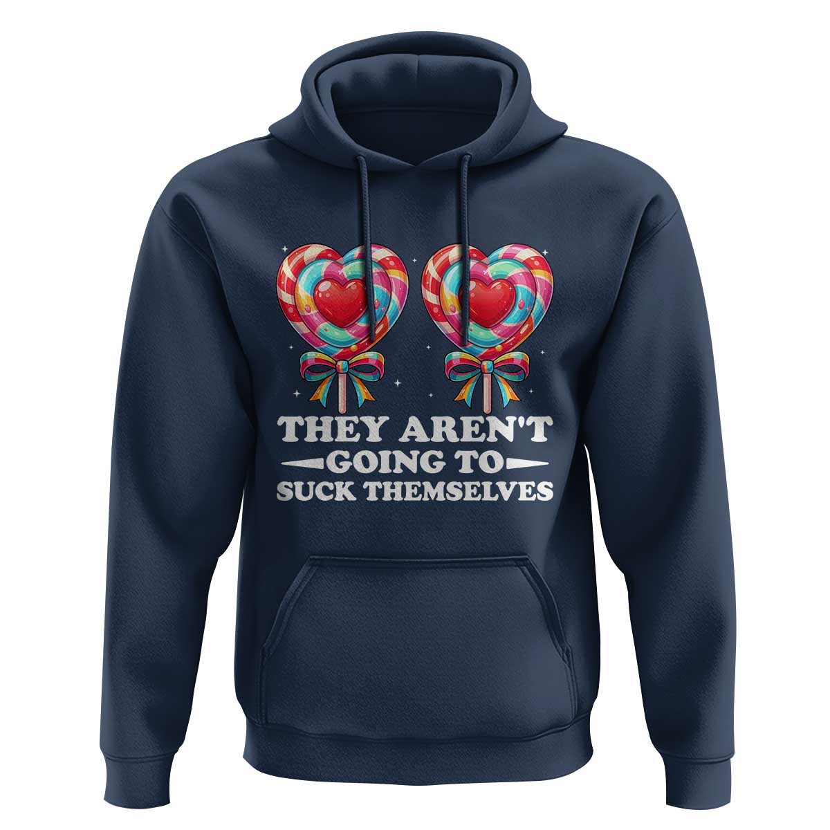 Funny Adult Humor Hoodie They Arent Going To Suck Themselves