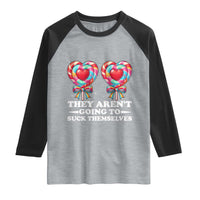 Funny Adult Humor Raglan Shirt They Arent Going To Suck Themselves