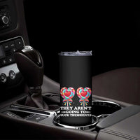 Funny Adult Humor Skinny Tumbler They Arent Going To Suck Themselves