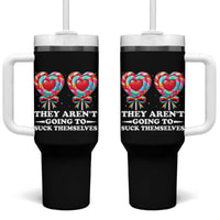 Funny Adult Humor Tumbler With Handle They Arent Going To Suck Themselves