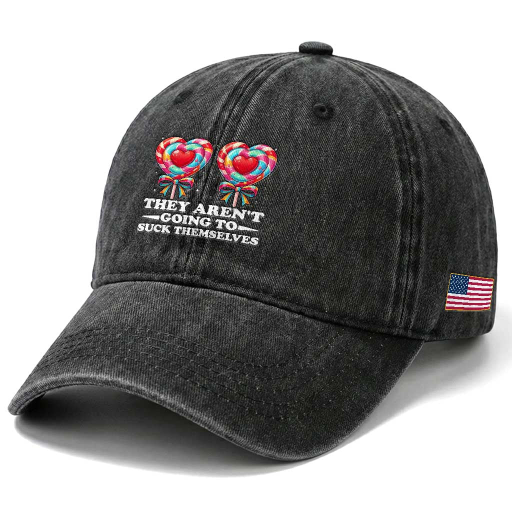 Funny Adult Humor Washed Cotton Baseball Cap They Arent Going To Suck Themselves