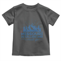 Missouri Traveling Lover Toddler T Shirt Missouri Is Calling And I Must Go