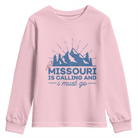 Missouri Traveling Lover Youth Sweatshirt Missouri Is Calling And I Must Go