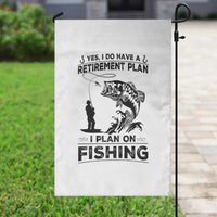 I Do Have Retirement Plan I Plan On Fishing Garden Flag Retired Men - Wonder Print Shop