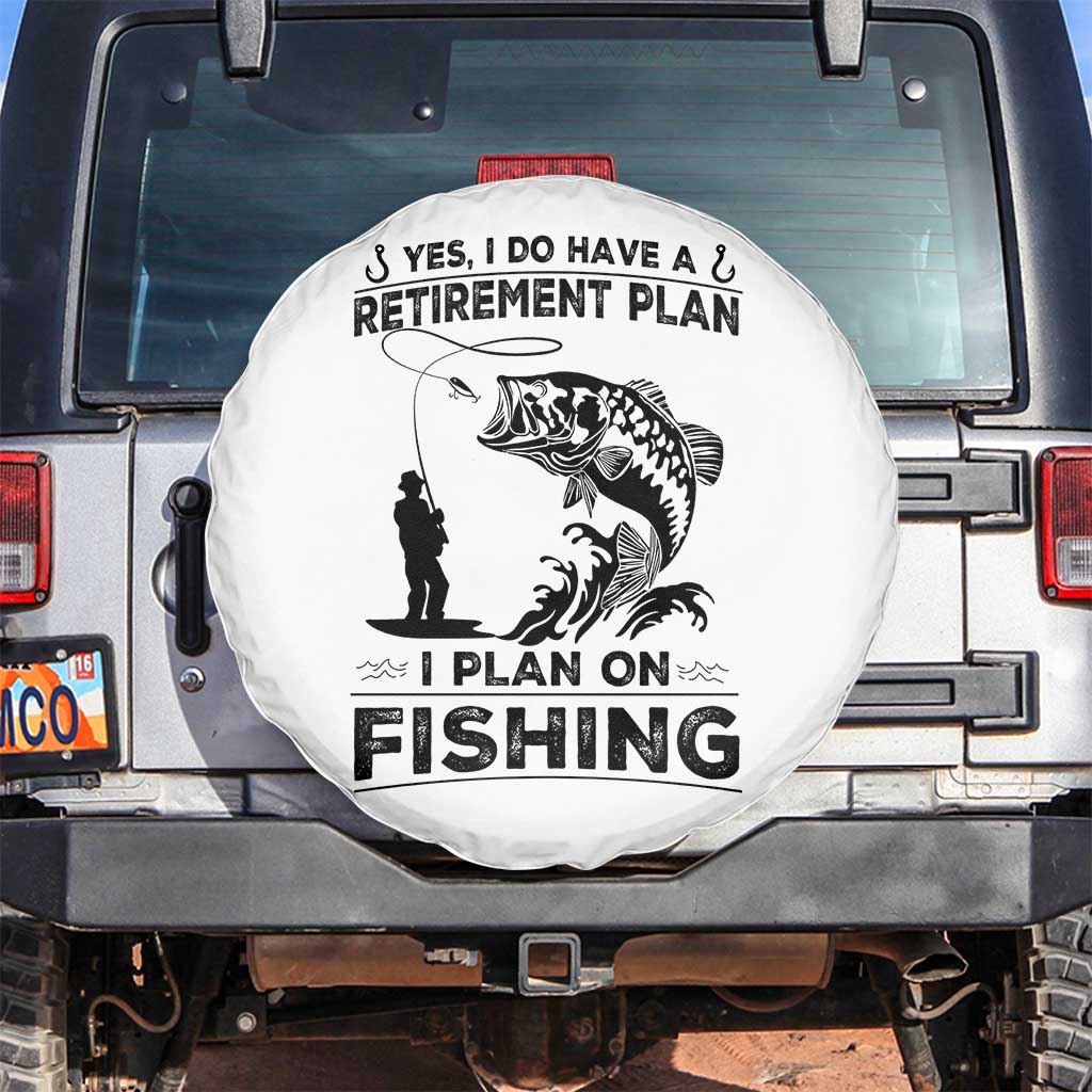I Do Have Retirement Plan I Plan On Fishing Spare Tire Cover Retired Men - Wonder Print Shop