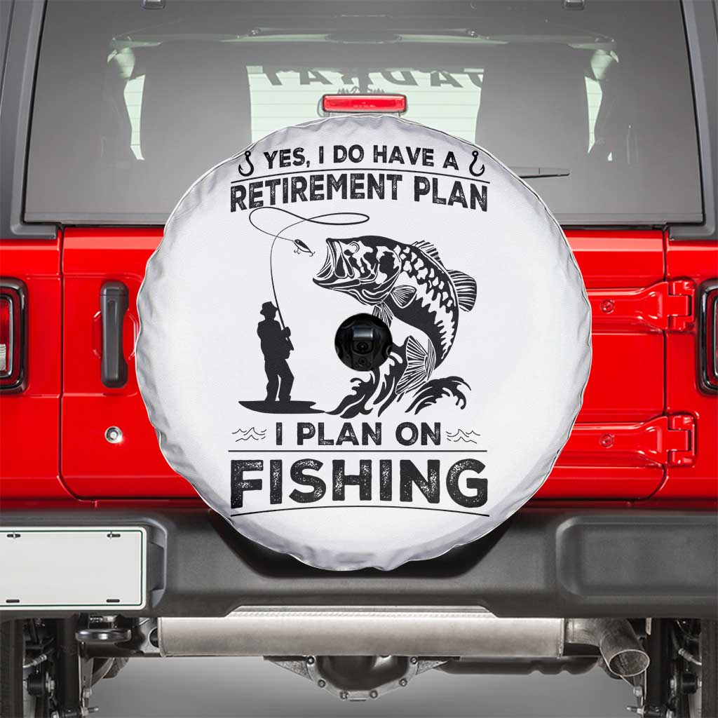 I Do Have Retirement Plan I Plan On Fishing Spare Tire Cover Retired Men - Wonder Print Shop