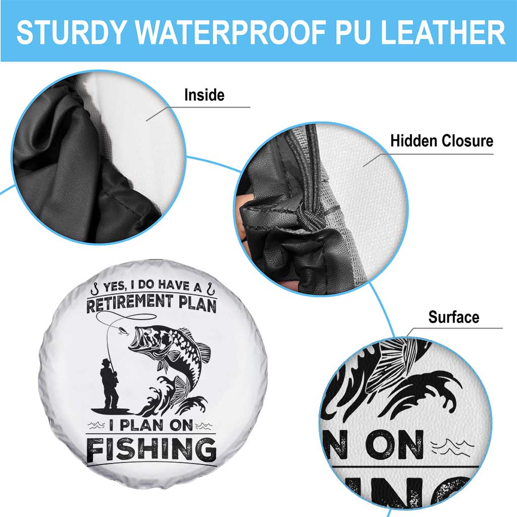 I Do Have Retirement Plan I Plan On Fishing Spare Tire Cover Retired Men - Wonder Print Shop