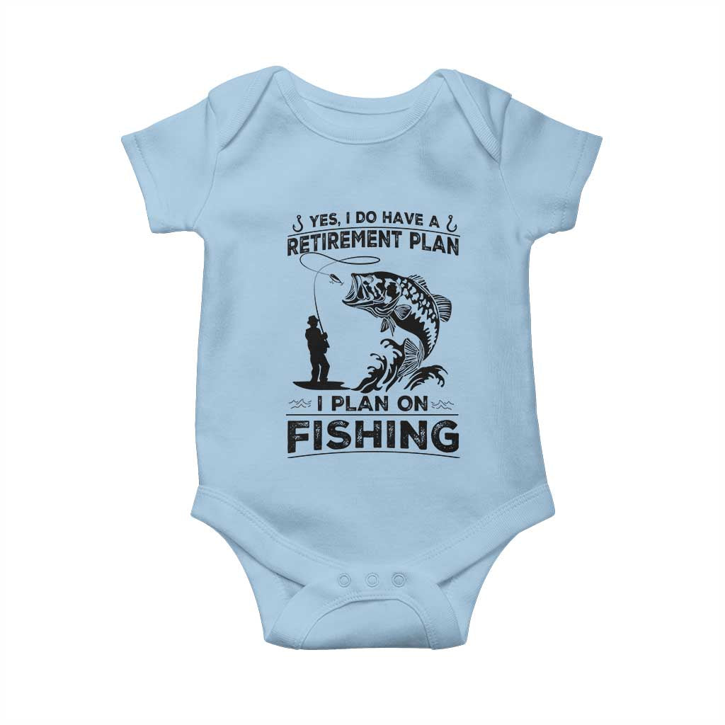 I Do Have Retirement Plan I Plan On Fishing Baby Onesie Retired Men - Wonder Print Shop