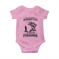 I Do Have Retirement Plan I Plan On Fishing Baby Onesie Retired Men - Wonder Print Shop
