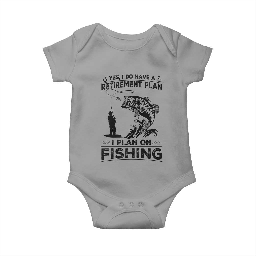 I Do Have Retirement Plan I Plan On Fishing Baby Onesie Retired Men - Wonder Print Shop