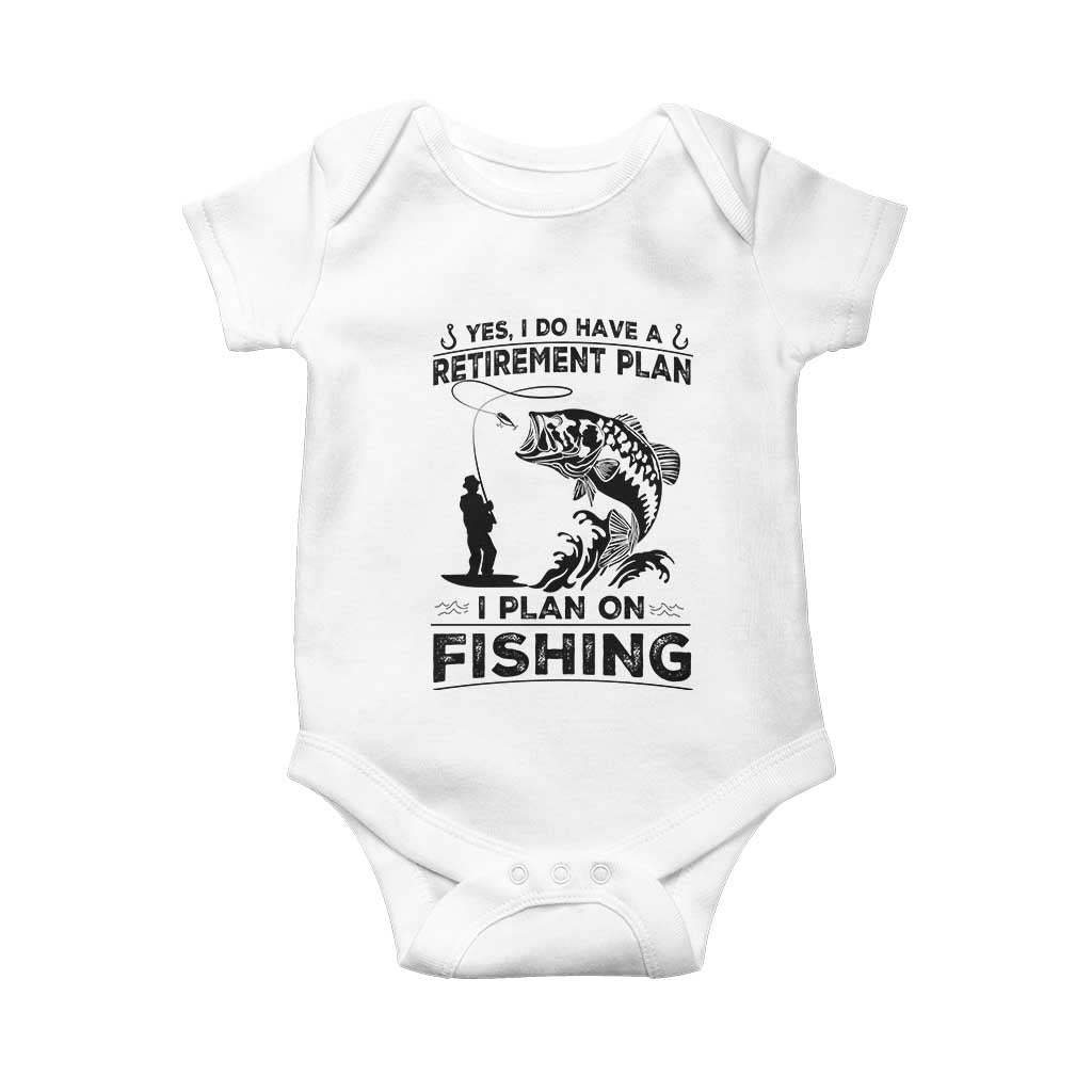 I Do Have Retirement Plan I Plan On Fishing Baby Onesie Retired Men - Wonder Print Shop