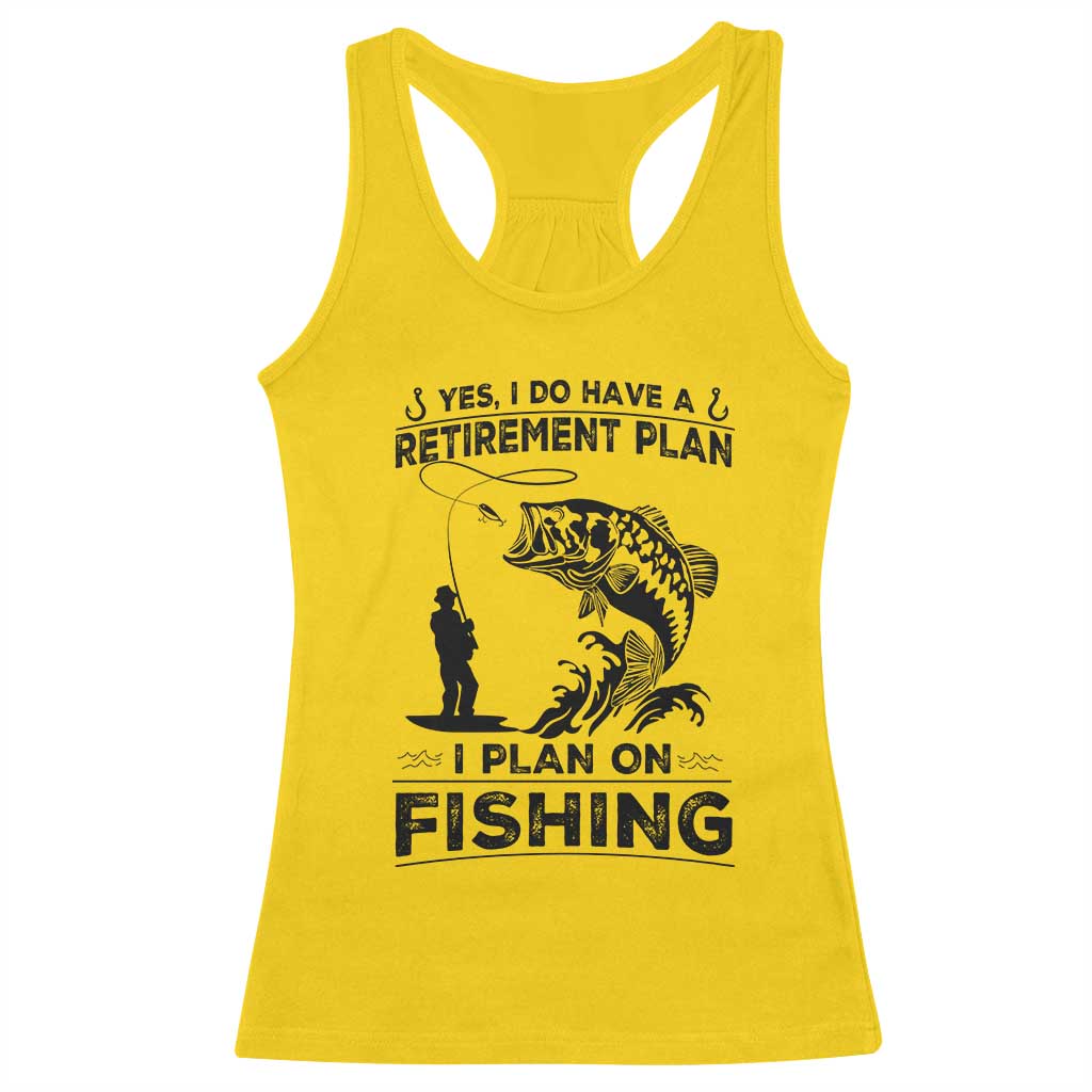 I Do Have Retirement Plan I Plan On Fishing Racerback Tank Top Retired Men - Wonder Print Shop