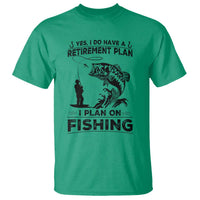 I Do Have Retirement Plan I Plan On Fishing T Shirt Retired Men - Wonder Print Shop