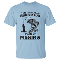 I Do Have Retirement Plan I Plan On Fishing T Shirt Retired Men - Wonder Print Shop