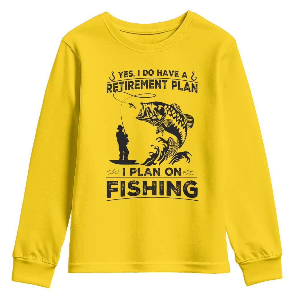 I Do Have Retirement Plan I Plan On Fishing Youth Sweatshirt Retired Men - Wonder Print Shop