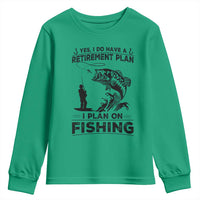 I Do Have Retirement Plan I Plan On Fishing Youth Sweatshirt Retired Men - Wonder Print Shop