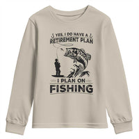 I Do Have Retirement Plan I Plan On Fishing Youth Sweatshirt Retired Men - Wonder Print Shop