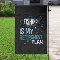 Fishing Is My Retirement Plan Garden Flag Perfect For Retirees And Fishing Lovers - Wonder Print Shop