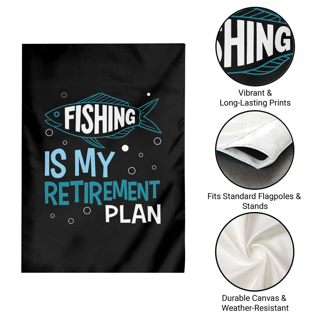 Fishing Is My Retirement Plan Garden Flag Perfect For Retirees And Fishing Lovers - Wonder Print Shop