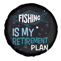 Fishing Is My Retirement Plan Spare Tire Cover Perfect For Retirees And Fishing Lovers - Wonder Print Shop