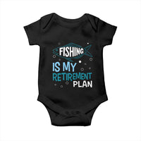 Fishing Is My Retirement Plan Baby Onesie Perfect For Retirees And Fishing Lovers - Wonder Print Shop