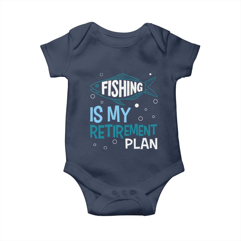 Fishing Is My Retirement Plan Baby Onesie Perfect For Retirees And Fishing Lovers - Wonder Print Shop
